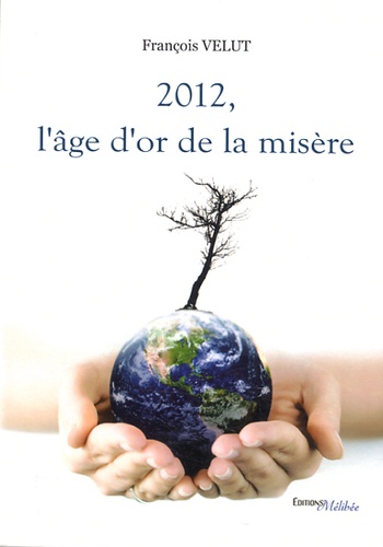 2012, L'âge D'or De La Misère