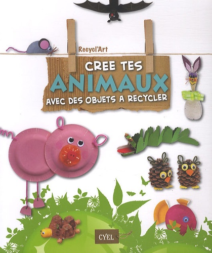 Crée Tes Animaux Avec Des Objets À Recycler