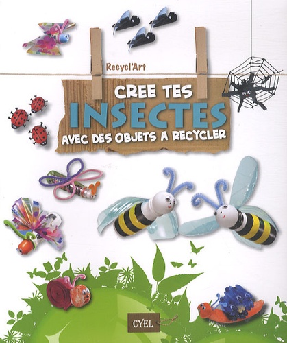 Crée Tes Insectes Avec Des Objets À Recycler