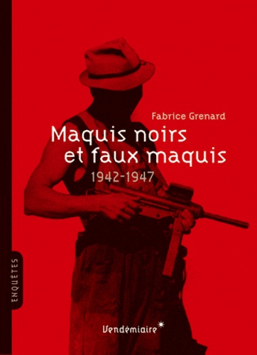 Maquis Noirs Et Faux Maquis