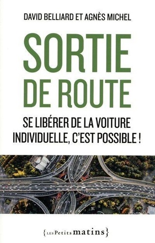 Sortie De Route - Se Libérer De La Voiture Individuelle, C'est Possible !