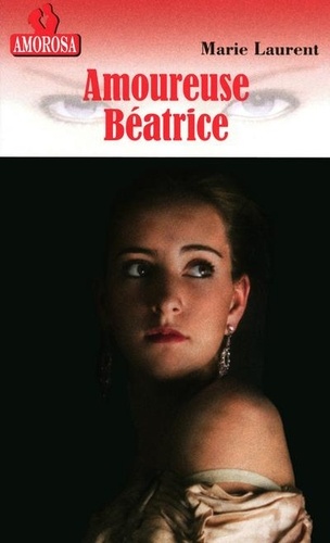 Amoureuse BÃ©atrice (French Edition)