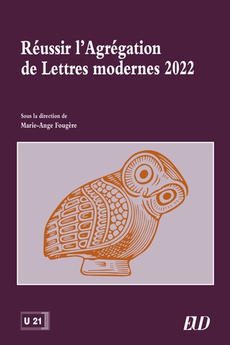 Réussir L'agrégation De Lettres Modernes - Edition 2022