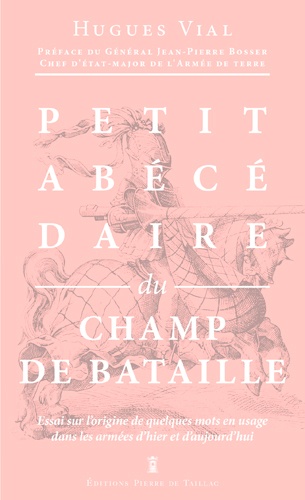 Petit Abécédaire Militaire - Volume 2, Le Champ De Bataille