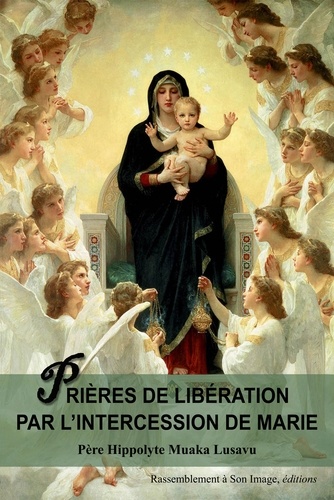 Prières De Libération Par L?Intercession De Marie