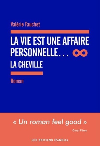 La Vie Est Une Affaire Personnelle - La Cheville