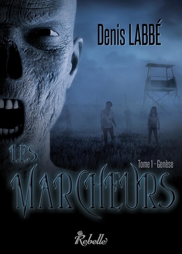 Les Marcheurs - Tome 1 - Genèse