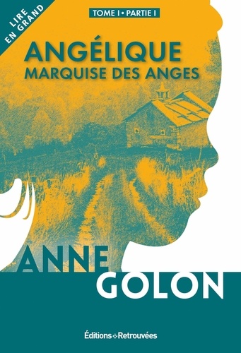 Angélique - Tome 1 Partie 1 - Marquise Des Anges