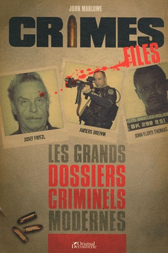 Crime Files - Les Grands Dossiers Criminels Modernes