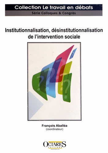 Institutionnalisation, Désinstitutionnalisation De L'intervention Sociale