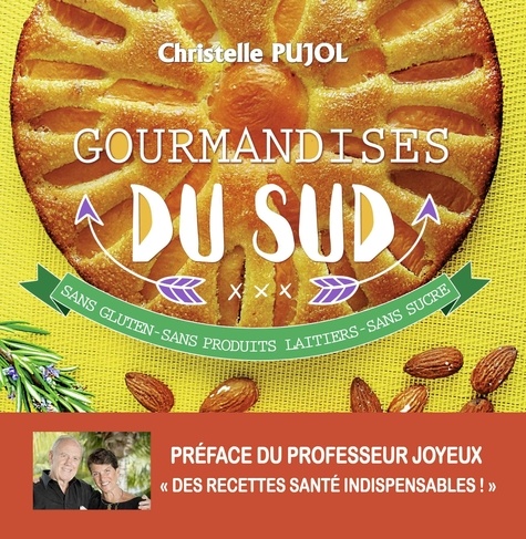 Gourmandises Du Sud - Sans Gluten, Sans Produits Laitiers, Sans Sucre