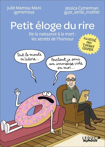 Petit Éloge Du Rire - De La Naissance À La Mort : Les Secrets De L'humour