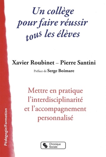 Un Collège Pour Faire Réussir Tous Les Élèves - Mettre En Pratique L'interdisciplinarité Et L'accompagnement Personnalisé