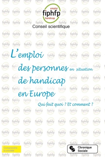 L'emploi Des Personnes En Situation De Handicap En Europe - Qui Fait Quoi ? Et Comment ?