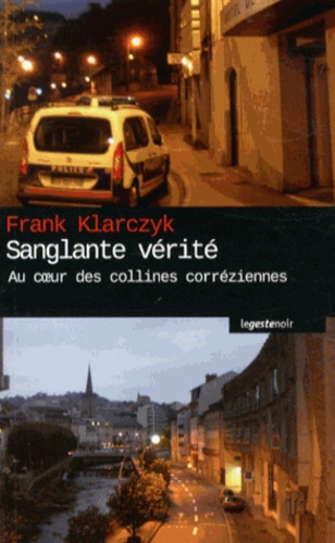 Sanglante Vérité - Au Coeur Des Collines Corréziennes
