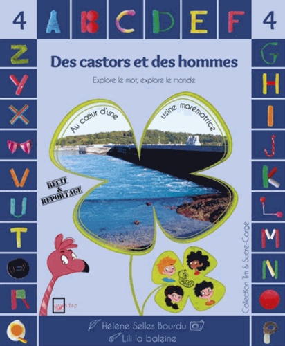 Des Castors Et Des Hommes - Au Coeur D'une Usine Marémotrice