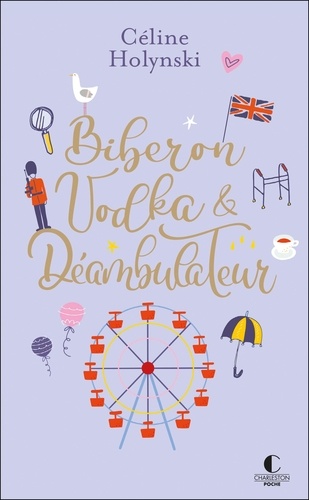 Biberon, Vodka & Déambulateur