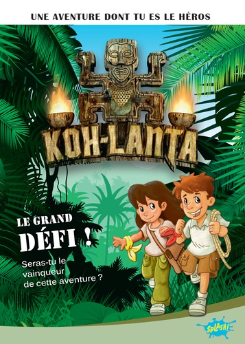 Koh-Lanta Tome 1 - Le Grand Défi !