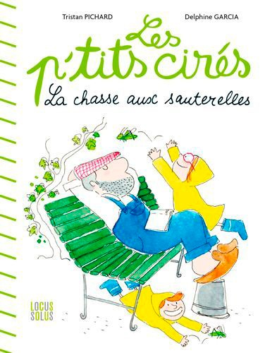 Les P'tits Cirés - La Chasse Aux Sauterelles
