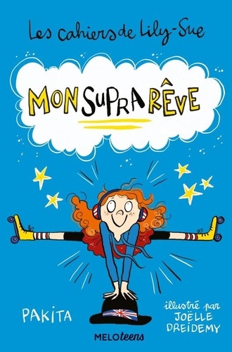 Les Cahiers De Lily-Sue Tome 1 - Mon Suprarêve