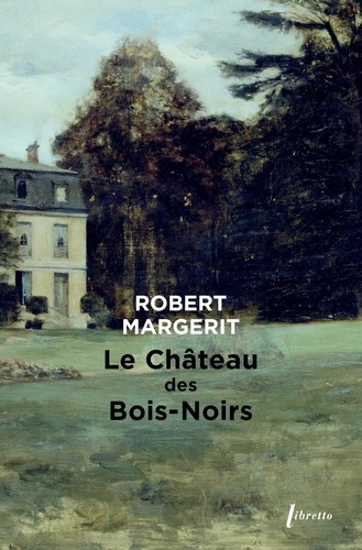 Le Château Des Bois-Noirs