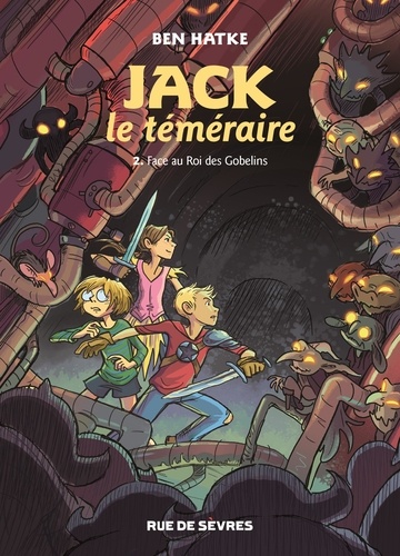 Jack Le Téméraire - Tome 2 - Face Au Roi Des Gobelins