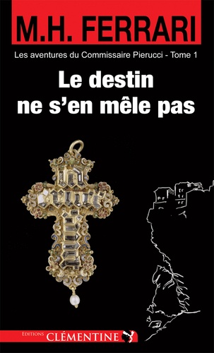 Les Aventures Du Commissaire Pierucci - Tome 1 - Le Destin Ne S'en Mêle Pas