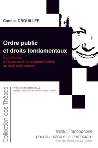 Ordre Public Et Droits Fondamentaux - Contribution À L?Étude De La Fondamentalisation Du Droit Privé Interne