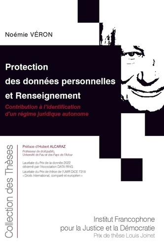 Protection Des Données Personnelles Et Renseignement - Contribution À L?Identification D'Un Régime Juridique Autonome