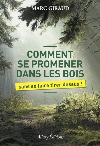 Comment Se Promener Dans Les Bois Sans Se Faire Tirer Dessus