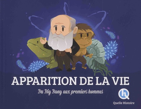 Apparition De La Vie - Du Big Bang Aux Premiers Hommes
