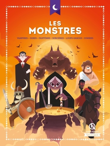 Les Monstres - Vampires, Ogres, Fantômes, Sorcières, Loup-Garous, Zombies