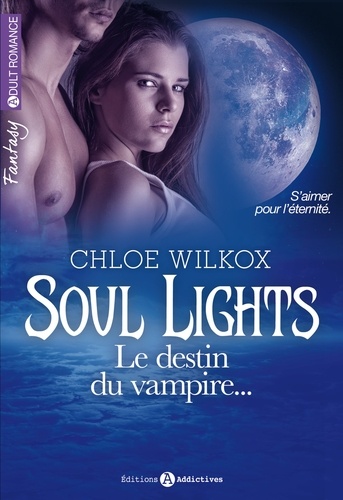 Soul Lights Tome 2 - Le Destin Du Vampire