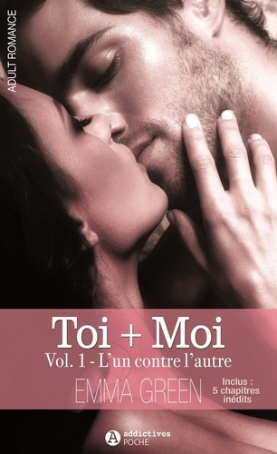 Toi + Moi - Tome 1 - L'un Contre L'autre
