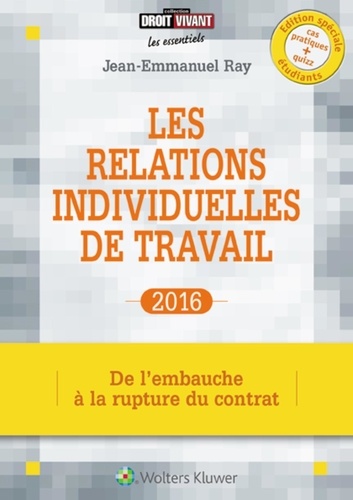 Les Relations Individuelles De Travail - De L'embauche À La Rupture Du Contrat - Edition 2016