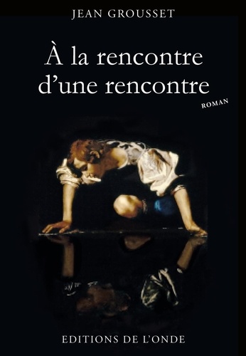 A La Rencontre D'une Rencontre