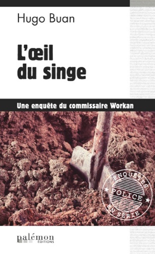 Une Enquête Du Commisaire Workan - L'oeil Du Singe
