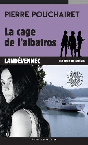 Les Trois Brestoises - Tome 2 - La Cage De L'albatros