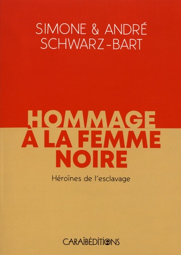 Hommage À La Femme Noire - Héroïnes De L'esclavage