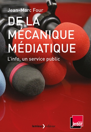 De La Mécanique Médiatique - L'info, Un Service Public