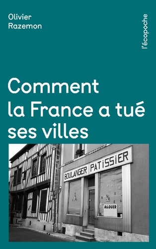 Comment La France A Tué Ses Villes