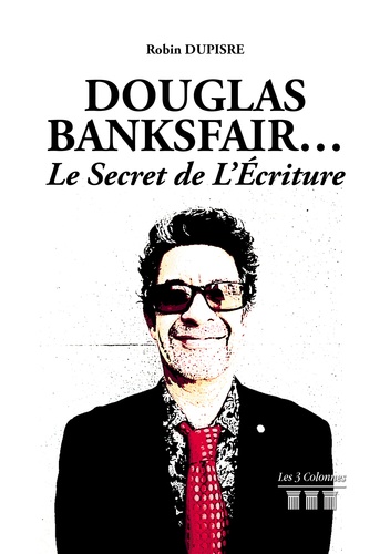Douglas Banksfair - Le Secret De L'ecriture