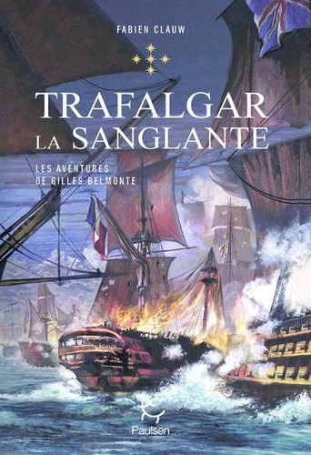 Les Aventures De Gilles Belmonte - Tome 5 - Trafalgar La Sanglante