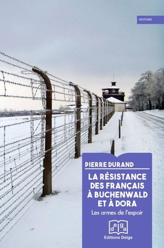 LA RESISTANCE DES FRANCAIS A BUCHENWALD ET A DORA
