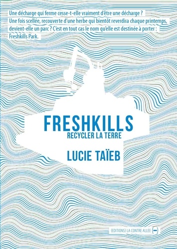 Freshkills - Recycler La Terre