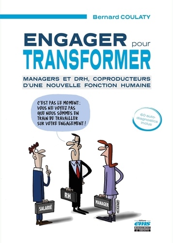 Engager Pour Transformer - Managers Et Drh, Coproducteurs D'une Nouvelle Fonction Humaine
