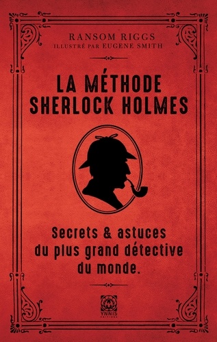 La Méthode Sherlock Holmes - Secrets & Astuces Du Plus Grand Détective Du Monde