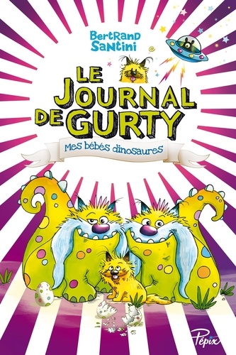 Le Journal De Gurty - Tome 6 - Mes Bébés Dinosaures