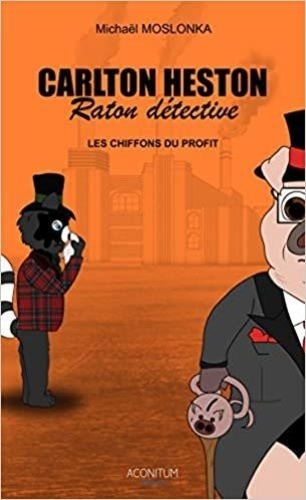 Carlton Heston, raton détective - les chiffons du profit
