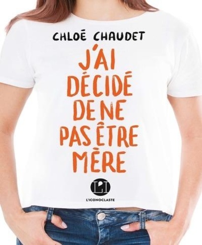 J'ai Décidé De Ne Pas Être Mère